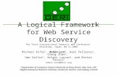 A Logical Framework for Web Service Discovery The Third International Semantic Web Conference Hiroshima, Japan, 08-11-2004 Michael Kifer 1, Rubén Lara.