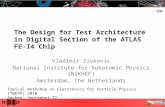 The Design for Test Architecture in Digital Section of the ATLAS FE-I4 Chip Vladimir Zivkovic National Institute for Subatomic Physics (NIKHEF) Amsterdam,