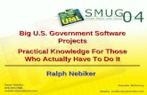Nebiker@sonalysts.com, alasdar_mullarney@mentor.com1 Big U.S. Government Software Projects Practical Knowledge For Those Who Actually Have To Do It Ralph.