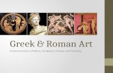 Greek & Roman Art Achievements in Pottery, Sculpture, Mosaic and Painting.