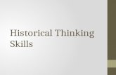 Historical Thinking Skills. Skill Type I: Chronological Reasoning Skill 1: Historical Causation Historical thinking involves the ability to identify,