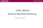 CMS eBook School Monthly Meeting May 16, 2011. Agenda V4.4 update V1.1 update Android eText app eText Digital Library Initiative Pearson Custom Library.