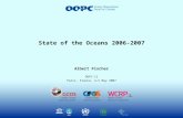 State of the Oceans 2006-2007 Albert Fischer OOPC-12 Paris, France, 2-5 May 2007.