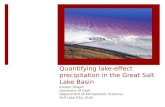 Quantifying lake-effect precipitation in the Great Salt Lake Basin Kristen Yeager University of Utah Department of Atmospheric Sciences Salt Lake City,