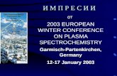 И М П Р Е С И И от 2003 EUROPEAN WINTER CONFERENCE ON PLASMA SPECTROCHEMISTRY Garmisch-Partenkirchen, Germany 12-17 January 2003.