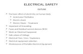 ELECTRICAL SAFETY OUTLINE  The basic effect of electricity on human body  Ventricular Fibrillation  Electric shock  Electric Shock – Treatment  Important.
