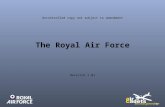 The Royal Air Force Uncontrolled copy not subject to amendment Revision 1.01.