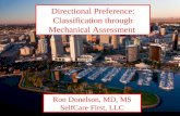 Ron Donelson, MD, MS SelfCare First, LLC Directional Preference: Classification through Mechanical Assessment.