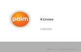 © 2006 Palm, Inc. All worldwide rights reserved. Kinoma Library.