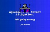 Agreement on Patent Litigation. Jan Willems Still going strong.