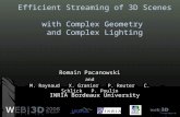 Efficient Streaming of 3D Scenes with Complex Geometry and Complex Lighting Romain Pacanowski and M. Raynaud X. Granier P. Reuter C. Schlick P. Poulin.