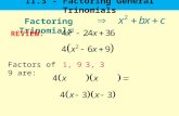 11.3 - Factoring General Trinomials Factoring Trinomials Factors of 9 are: REVIEW: 1, 93, 3.