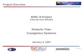 January 4, 2007 Project Overview RHIC II Project Internal Cost Review Roberto Than Cryogenics Systems January 4, 2007.