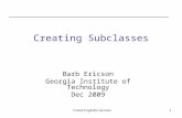 CreatingSubclasses1 Barb Ericson Georgia Institute of Technology Dec 2009.