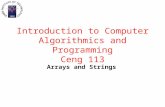 Introduction to Computer Algorithmics and Programming Ceng 113 Arrays and Strings.