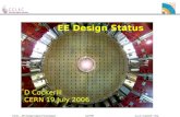 ECAL – EE Design Status Presentation 19/7/06 D.J.A. Cockerill - RAL 1 EE Design Status D Cockerill CERN 19 July 2006.