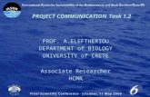 PROJECT COMMUNICATION Task 1.2 PROF. A.ELEFTHERIOU DEPARTMENT of BIOLOGY UNIVERSITY of CRETE Associate Researcher HCMR.