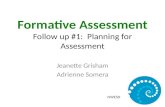Formative Assessment Follow up #1: Planning for Assessment Jeanette Grisham Adrienne Somera NWESD.