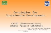Urban Ontologies COST C21 Ontologies for Sustainable Development CYTED (Ibero-american) IDEDES Project 606AC0294 Dra. Tatiana Delgado Fernández IDEDES.