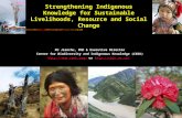 Strengthening Indigenous Knowledge for Sustainable Livelihoods, Resource and Social Change XU Jianchu, PhD & Executive Director Center for Biodiversity.