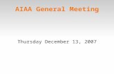 AIAA General Meeting Thursday December 13, 2007. Today's Agenda Student Group & Polygon Update Looking to Next Semester Trip Details Speakers COE Book.