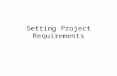 Setting Project Requirements. Step One The first step in creating a website is to define the Purpose.