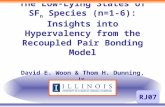 The Low-Lying States of SF n Species (n=1-6): Insights into Hypervalency from the Recoupled Pair Bonding Model David E. Woon & Thom H. Dunning, Jr. RJ07.