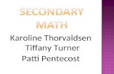 Karoline Thorvaldsen Tiffany Turner Patti Pentecost.