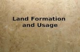 Land Formation and Usage. Layers of the Earth Many geologists believe that as the Earth cooled the heavier, denser materials sank to the center and the.