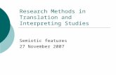 Research Methods in Translation and Interpreting Studies Semiotic features 27 November 2007.