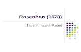 Rosenhan (1973) Sane in Insane Places. Map to Spec – Page 61 4. Studies in detail Describeevaluate a) Describe and evaluate Rosenhan (1973) “On being.