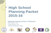 High School Planning Packet 2015-16 Sarasota School of Arts + Sciences Mike Mapes, M.A. Cathy Nguyen, M.A. School Counselor’s Office.