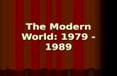 The Modern World: 1979 - 1989. 1979 Shah flees Iran.