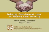 Reducing Post-harvest Loss to Advance Food Security Steve Sonka, Director June 6, 2012.