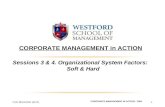 CORPORATE MANAGEMENT in ACTION Sessions 3 & 4. Organizational System Factors: Soft & Hard CORPORATE MANAGEMENT IN ACTION - CMA 1.
