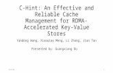 C-Hint: An Effective and Reliable Cache Management for RDMA- Accelerated Key-Value Stores Yandong Wang, Xiaoqiao Meng, Li Zhang, Jian Tan Presented by: