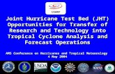 1 Joint Hurricane Test Bed (JHT) Opportunities for Transfer of Research and Technology into Tropical Cyclone Analysis and Forecast Operations USWRP AMS.