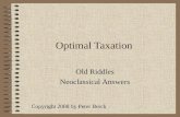 Optimal Taxation Old Riddles Neoclassical Answers Copyright 2008 by Peter Berck.