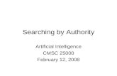 Searching by Authority Artificial Intelligence CMSC 25000 February 12, 2008.