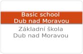 Základní škola Dub nad Moravou Basic school Dub nad Moravou