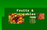 Fruits & Vegetables. Fruits and Vegetables  1. Cellulose 2222  A. Determine how produce will be used.  B. Canned products are usually cheaper.