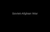 Soviet-Afghan War. Afghanistan’s strategic location has made it a historic location of international conflict and intrigue Underdeveloped country with.