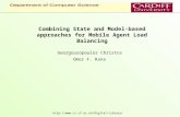 Combining State and Model-based approaches for Mobile Agent Load Balancing Georgousopoulos Christos Omer F. Rana