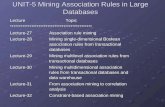UNIT-5 Mining Association Rules in Large Databases LectureTopic ********************************************** Lecture-27Association rule mining Lecture-28Mining.
