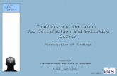 SCOTT PORTER Research & Marketing SCOTT PORTER Teachers and Lecturers Job Satisfaction and Wellbeing Survey Presentation of findings Prepared for: The.