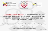 Www.hoo.hr „LIVING FAIR PLAY“ - COOPERATION OF THE CROATIAN MINISTRY OF SCIENCE, EDUCATION AND SPORT, CROATIAN FAIR PLAY COMMITTEE AND CROATIAN OLYMPIC.