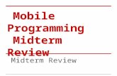 Mobile Programming Midterm Review. Agenda Layouts, widgets, toasts, and eventHandling Debuggings Resources, selections, activities, explicit intent Composite.
