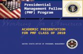Report Tile Presidential Management Fellows (PMF) Program UNITED STATES OFFICE OF PERSONNEL MANAGEMENT ACADEMIC PRESENTATION FOR PMF CLASS OF 2010.