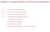 Chapter 1: Fourier Equation and Thermal Conductivity 1.1 …………. Introduction of Heat Transfer 1.2 …………. Fourier’s law of heat conduction 1.3 …………. Thermal.