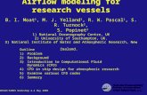 Airflow modeling for research vessels B. I. Moat 1, M. J. Yelland 1, R. W. Pascal 1, S. R. Turnock 2, S. Popinet 3 1) National Oceanography Centre, UK.